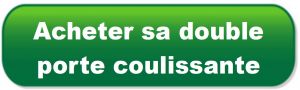 Acheter sa double porte coulissante